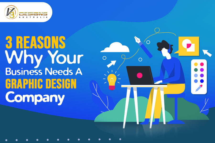 3 Reasons Why Your Business Needs A Graphic Design Company In QLD