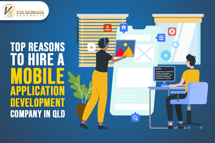 Top Reasons To Hire A Mobile Application Development Company In QLD