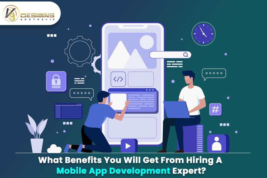 What Benefits You Will Get From Hiring A Mobile App Development Expert?