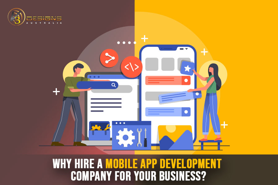 Why Hire A Mobile App Development Company For Your Business?