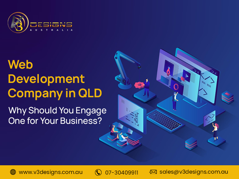 Web Development Company in QLD: Why Should You Engage One for Your Business?