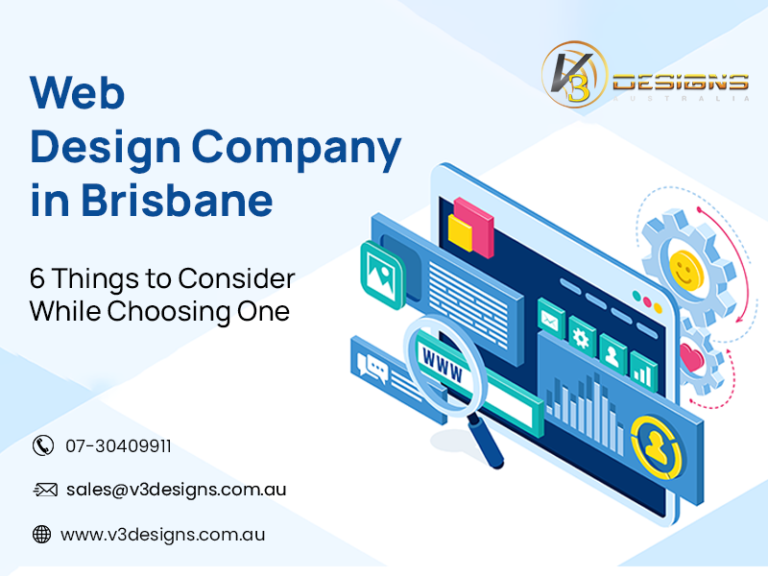 Web Design Company in Brisbane: 6 Things to Consider While Choosing One